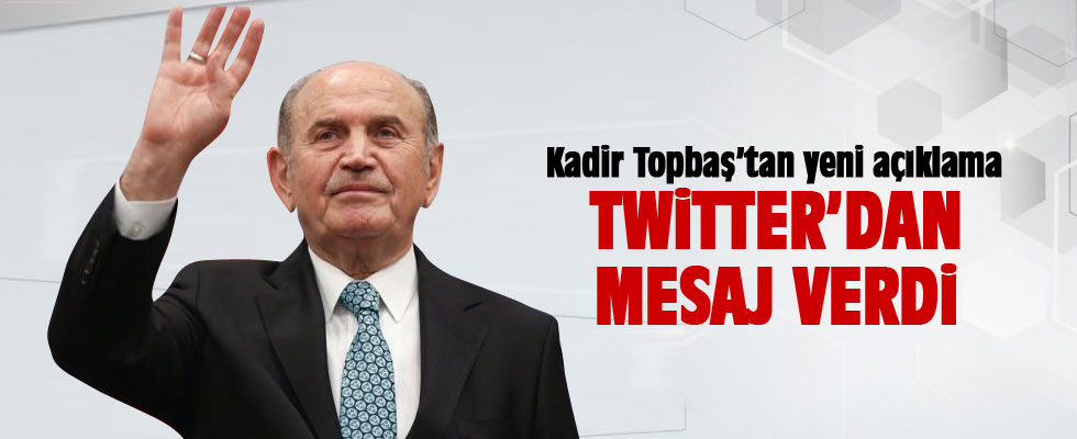 Kadir Topbaş'tan Twitter'da Erdoğan mesajı