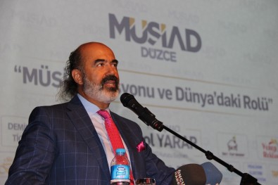 Yarar 'MÜSİAD'ın Dünyada Da Büyük Bir Rolü Vardır'