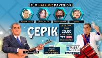 TÜRKÜCÜ - 'Çepik' Programı, Tuşba'nın Tarihi Van Evlerinde Çekilecek