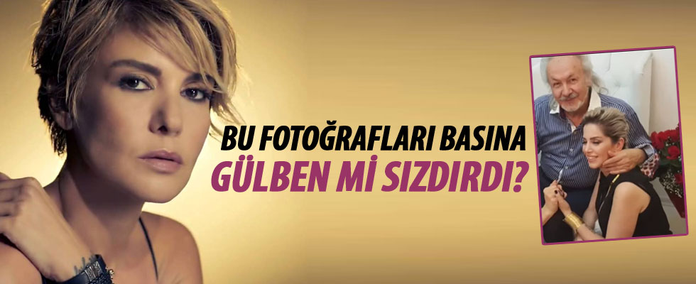 Bu fotoğrafları basına sızdıran Gülben Ergen mi?