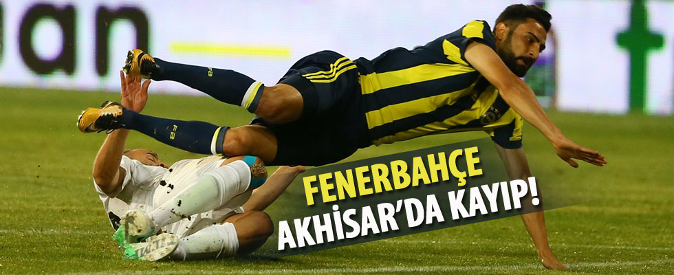 Fenerbahçe Akhisar'da kayıp!