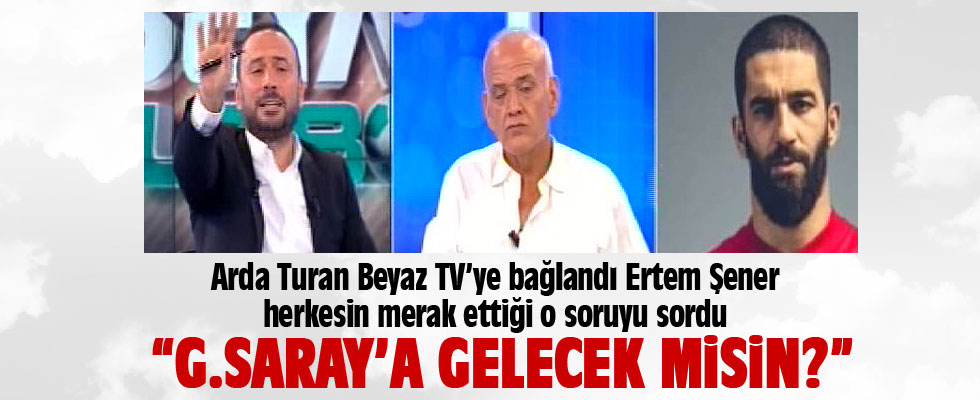 Arda Turan G.Saray'a gelecek mi? Beyaz Tv'de açıkladı