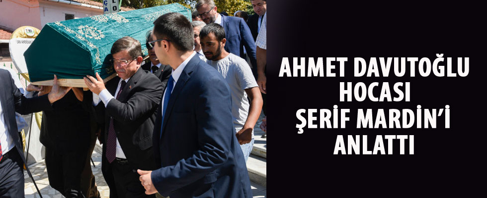 Ahmet Davutoğlu hocası Şerif Mardin'i anlattı