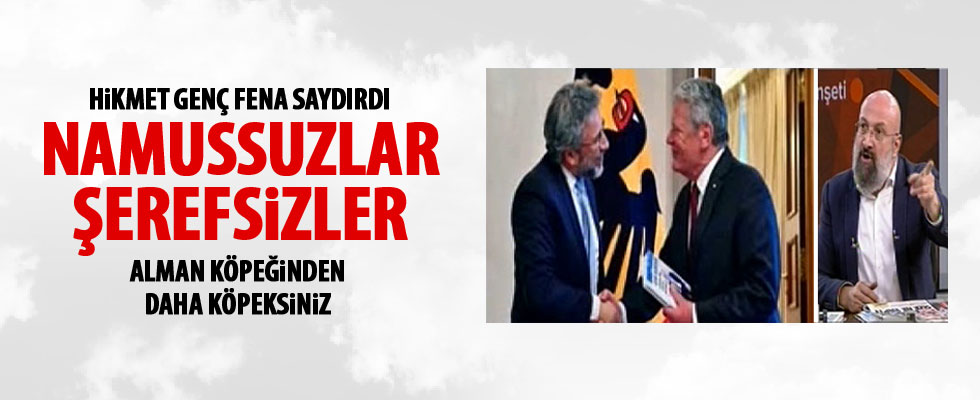 Hikmet Genç, Can Dündar'a fena saydırdı