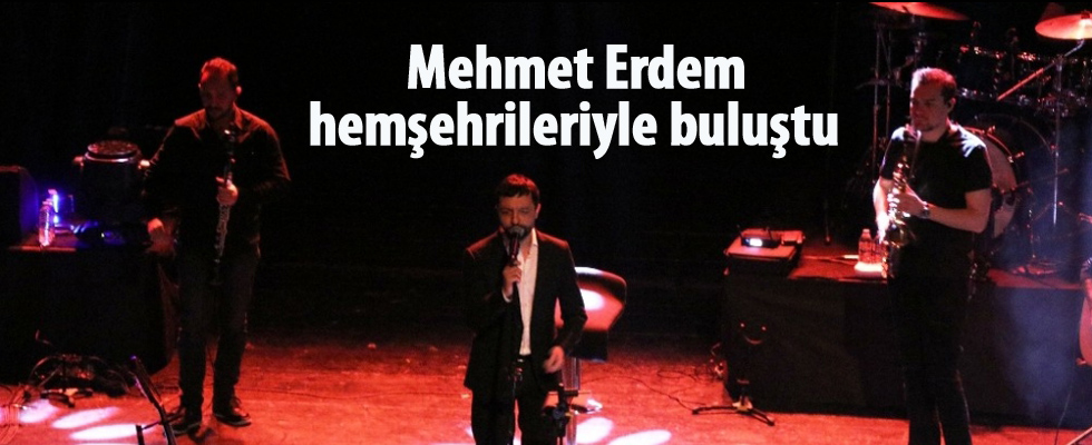Mehmet Erdem hemşehrileriyle buluştu