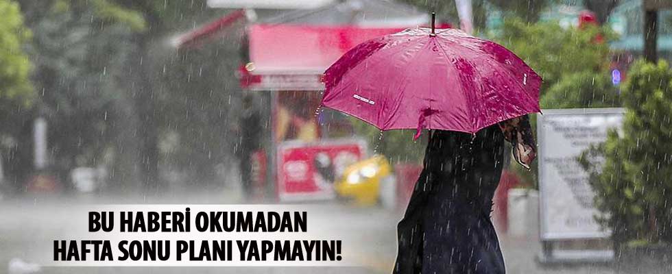 Hafta sonu yağışlı geçecek