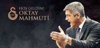 OKTAY MAHMUTI - Oktay Mahmuti Galatasaray'da