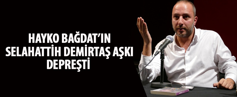 Hayko Bağdat'ın Demirtaş aşkı