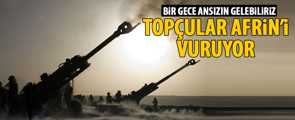 TSK'den Afrin'e yoğun topçu atışı