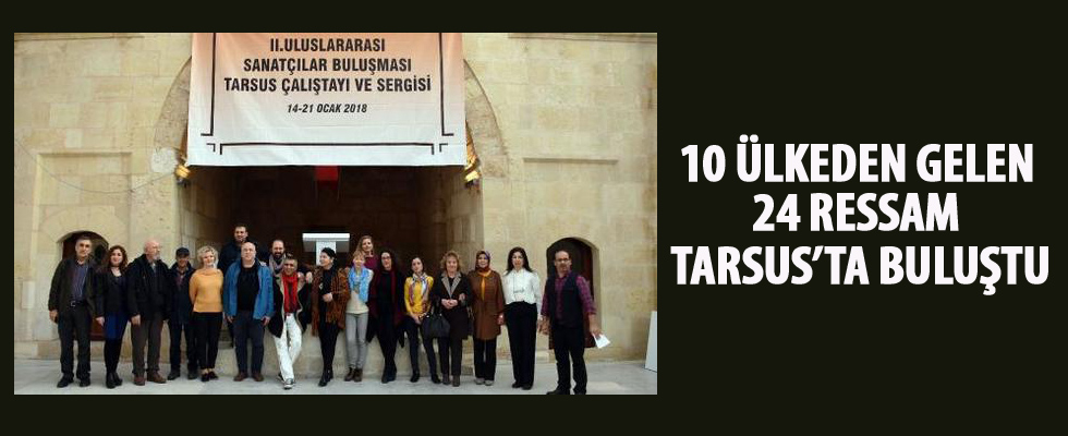 10 ülkeden gelen 24 ressam Tarsus'ta buluştu