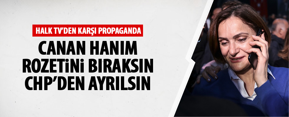 'Canan Kaftancıoğlu, CHP rozetini hemen bıraksın'