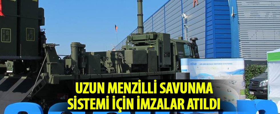 Uzun menzilli savunma sistemi için imzalar atıldı