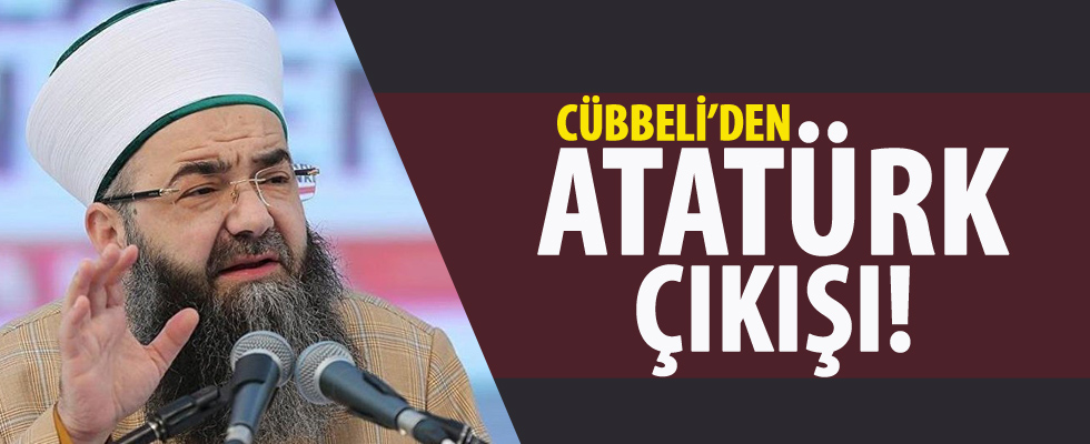 Cübbeli Hoca'dan Atatürk çıkışı