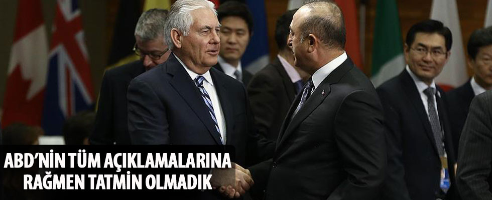 Dışişleri Bakanı Çavuşoğlu: ABD'nin tüm açıklamalarına rağmen tatmin olmadık