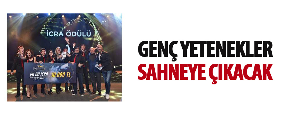Genç yetenekler sahneye çıkacak