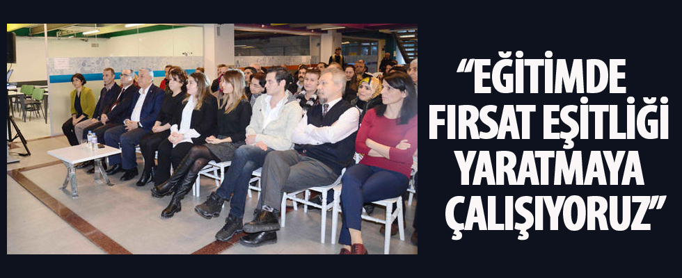 'Eğitimde fırsat eşitliği yaratmaya çalışıyoruz'