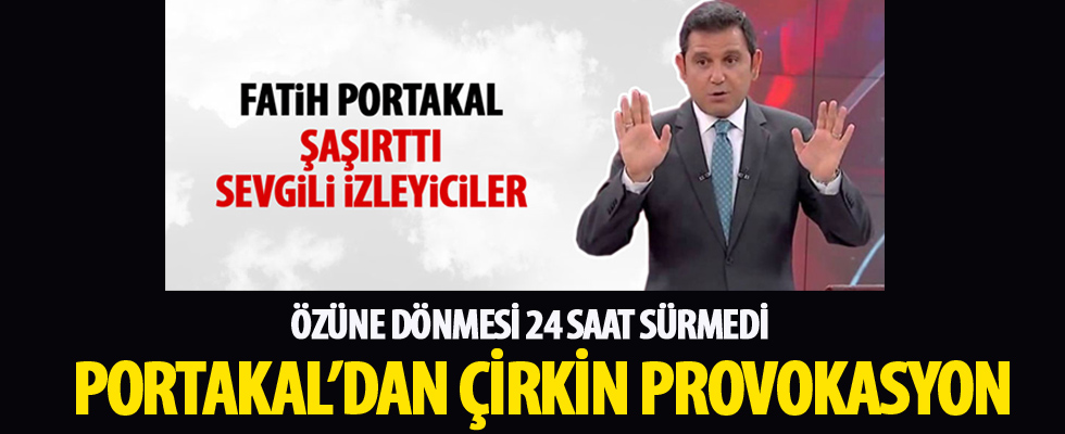 Fatih Portakal'dan çirkin provokasyon