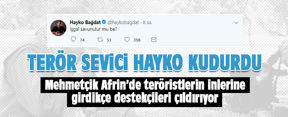 Terör sevici Hayko kudurdu