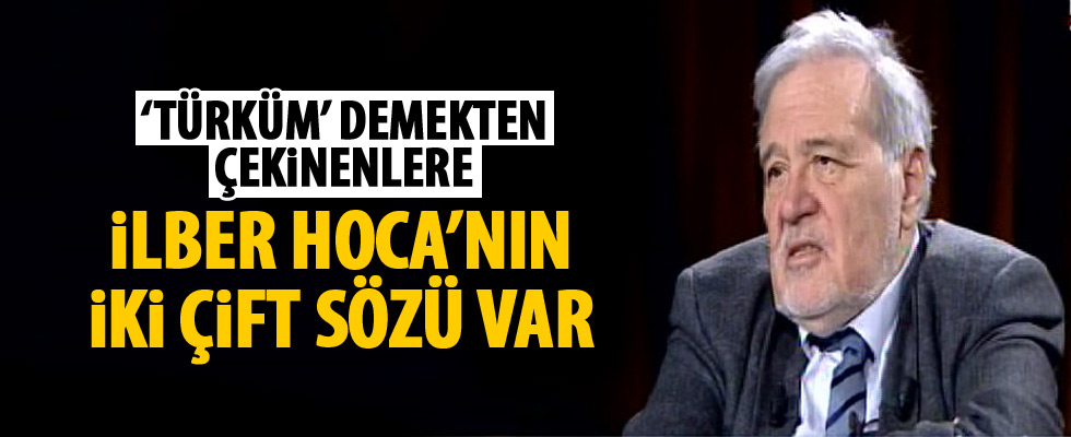 İlber Ortaylı'dan o sözlere tepki