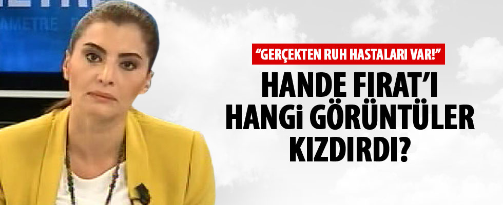 Hande Fırat'ı çıldırtan görüntü