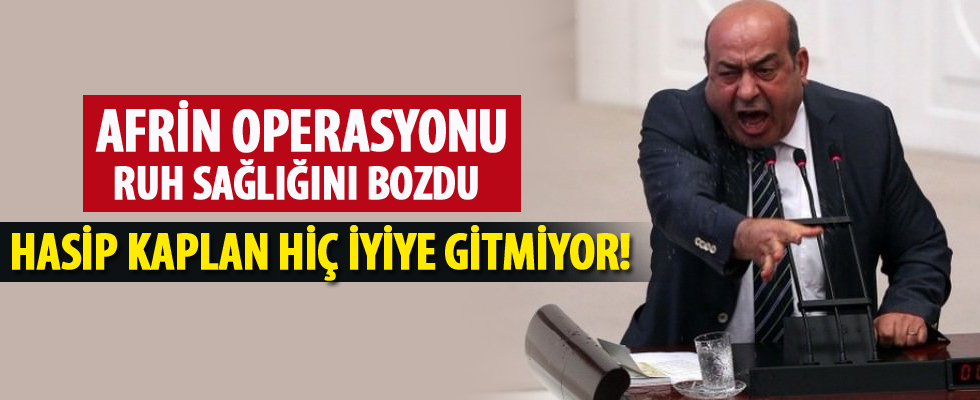 Hasip Kaplan giderek çirkinleşiyor