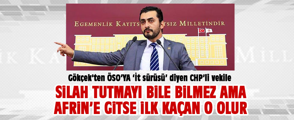 Osman Gökçek: Eren Erdem Afrin'e gitse ilk o kaçar