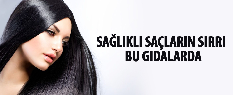 Sağlıklı saçların sırrı bu gıdalarda