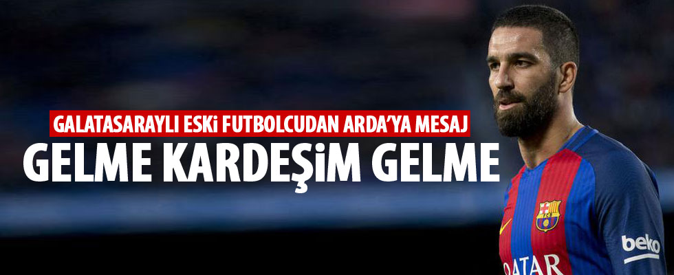 Galatasaraylı eski futbolcudan Arda'ya mesaj
