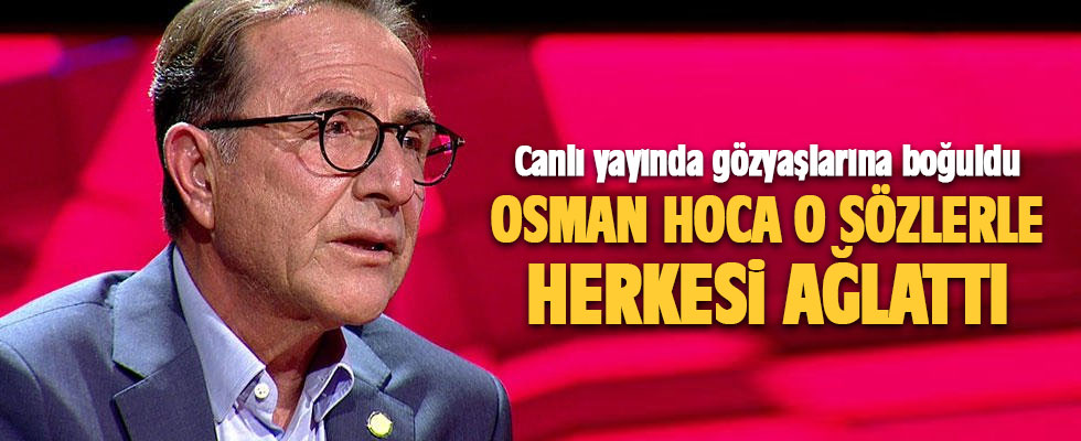 Osman Müftüoğlu'nu ağlatan soru
