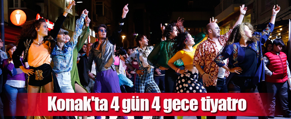 Konak'ta 4 gün 4 gece tiyatro