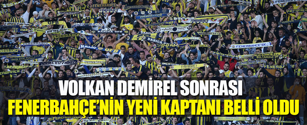 Volkan Demirel sonrası Fenerbahçe'nin yeni kaptanı belli oldu