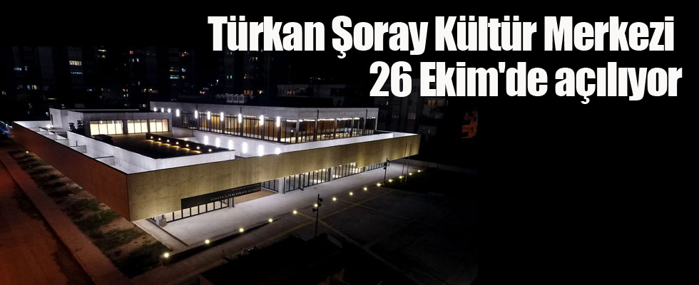 Türkan Şoray Kültür Merkezi 26 Ekim'de açılıyor