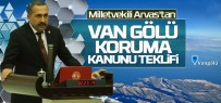 VAN GÖLÜ - Abdulahat Arvas'tan Van Gölü Havzası Koruma Kanunu Teklifi