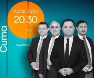 ADNAN POLAT - Adnan Polat Ajans Saati'nin Konuğu Olacak