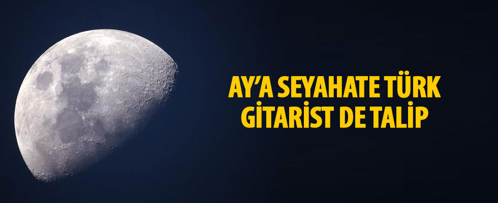 Ay'a seyahate Türk gitarist de talip