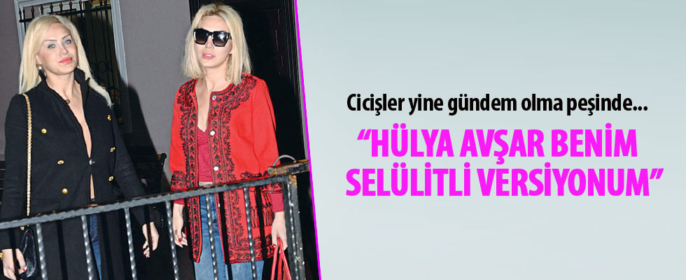 Esra Ersoy: Hülya Avşar benim selülitli versiyonum
