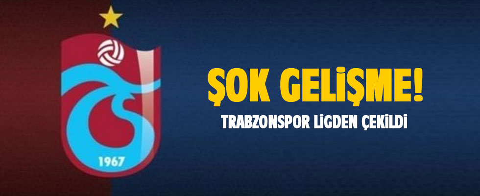 Trabzonspor ligden çekildi
