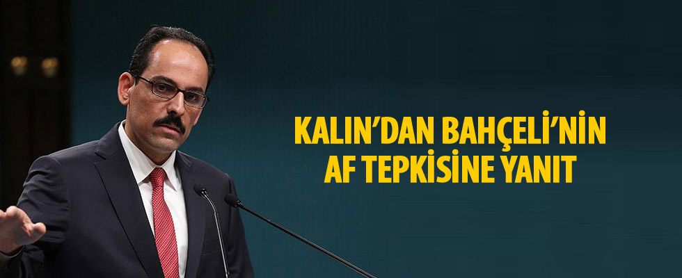 İbrahim Kalın'dan af açıklaması