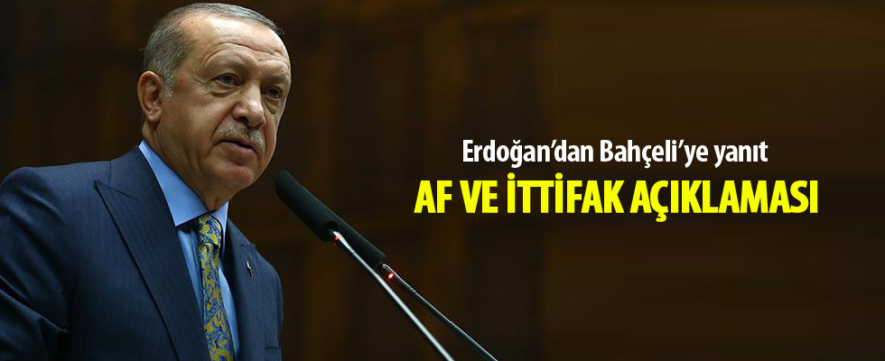 Erdoğan'dan ittifak ve af açıklaması