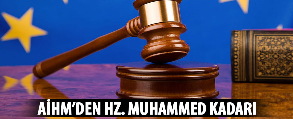 AİHM: Hazreti Muhammed'e hakaret ifade özgürlüğü kapsamına girmez