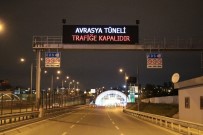 Avrasya Tüneli Trafiğe Kapatıldı
