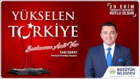 MEDENİYETLER - Başkan Bakıcı; 'Cumhuriyet Bayramımız Kutlu Olsun'