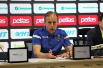 ABDULLAH AVCı - 'Kazanarak Dönmek Son Derece Önemli'