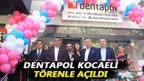DIŞ HEKIMI - Dentapol Kocaeli Hizmete Açıldı