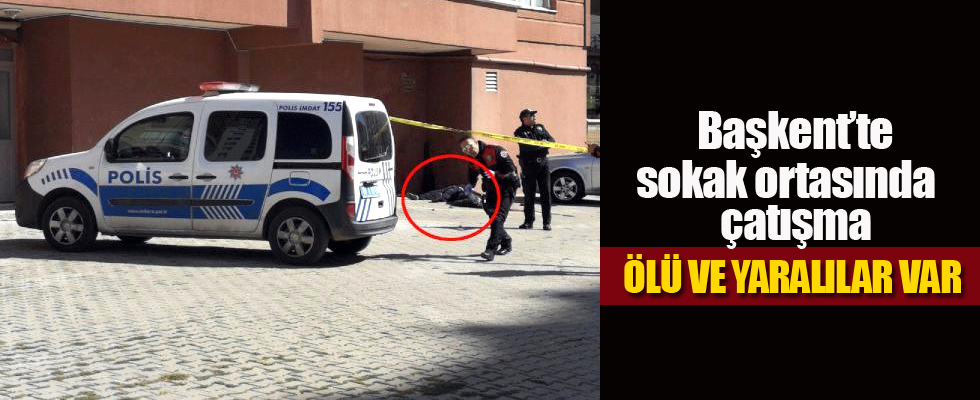 Ankara'da silahlı kavga! Ölü ve yaralılar var