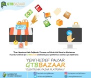 GAZIANTEP TICARET BORSASı - Gtbbazaar, E-Ticaret Ağını Genişletiyor