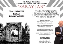 AHMET ŞİMŞİRGİL - 1. Uluslararası Osmanlı İzleri, Saraylar Sempozyumu