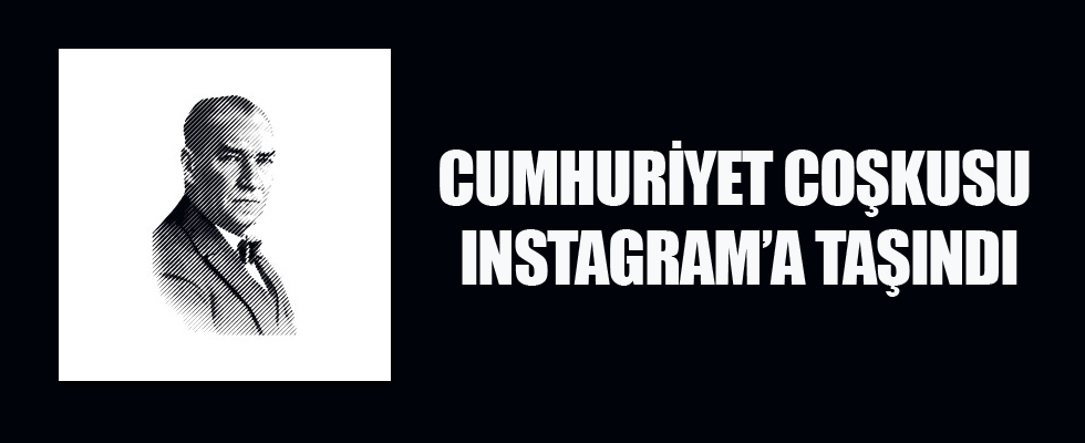 Cumhuriyet coşkusu Instagram'a taşındı