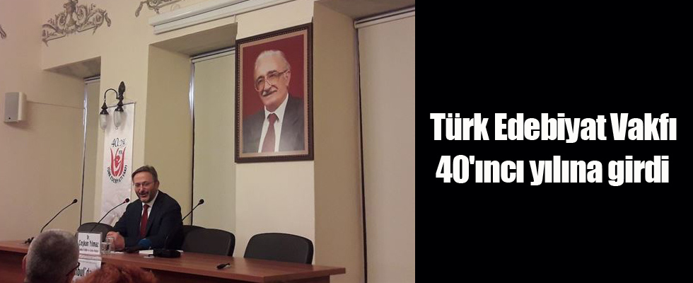 Türk Edebiyat Vakfı 40'ıncı yılına girdi