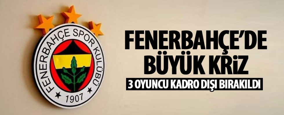 Fenerbahçe'de 3 isim kadro dışı bırakıldı